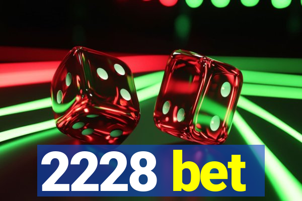 2228 bet